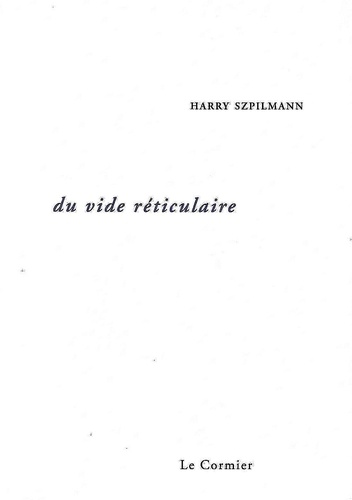 Harry Szpilmann - Du vide reticulaire.