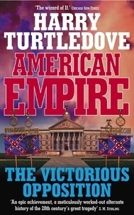 Harry Turtledove - American Empire: The Victorious Opposition.