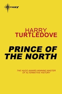Harry Turtledove - Prince of the North.