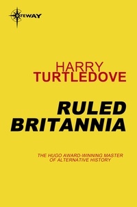 Harry Turtledove - Ruled Britannia.