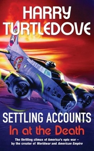 Harry Turtledove - Settling Accounts: In at the Death.