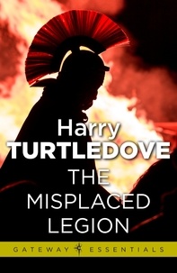 Harry Turtledove - The Misplaced Legion - Videssos Book 1.