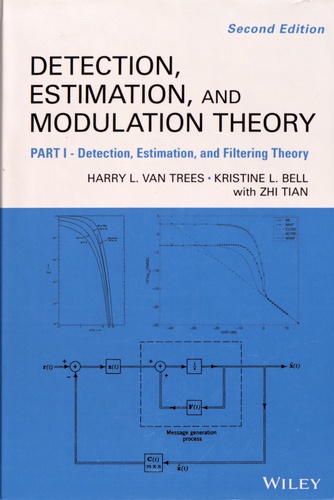 Detection, Estimation, and Modulation Theory. Part I, Detection, Estimation, and Filtering Theory 2nd edition
