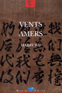 Harry Wu - Vents amers.