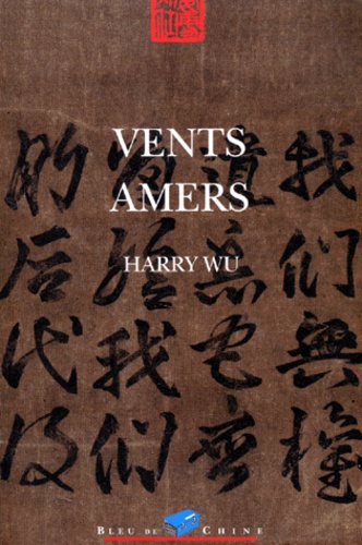 Harry Wu - Vents amers.