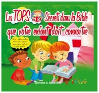 Les TOPS 12 Secrets dans la Bible que votre enfant doit connaitre