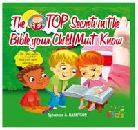 The TOP 12 Secrets in the Bible your child must know