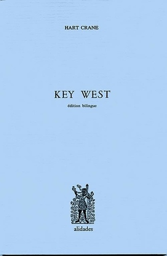 Hart Crane - Key West. - Edition bilingue français-anglais.