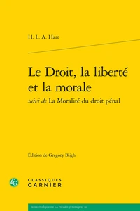 Le droit, la liberté et la morale suivi de La Moralité du droit pénal