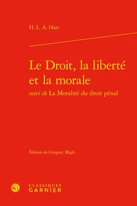 Le Droit, la liberté et la morale suivi de La Moralité du droit pénal