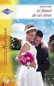 Le fiancé de ses rêves (Harlequin Horizon)
