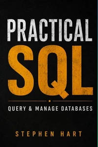 Practical SQL; Query &amp; Manage  Database