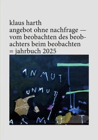 angebot ohne nachfrage - vom beobachten des beobachters beim beobachten