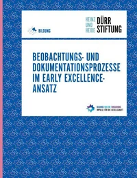 Beobachtungs- und Dokumentationsprozesse im Early Excellence-Ansatz