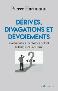 Dérives, dévoiements et divagations