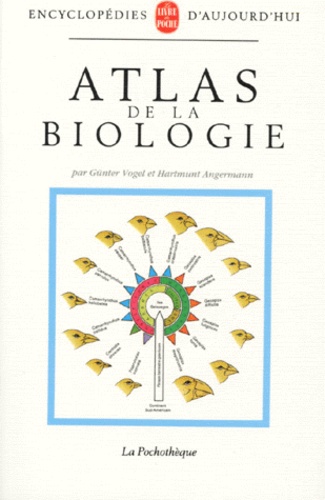 Hartmunt Angermann et Gunter Vogel - Atlas de la biologie.