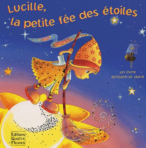 Hartmut Bieber et Sabine Minssieux - Lucille, la petite fée des étoiles - Un livre brillant et doré.