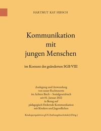 Hartmut Kay Hirsch et Kindesperspektiven gUG (haftun Stuttgart - Kommunikation mit jungen Menschen - im Kontext des geänderten SGB VIII.