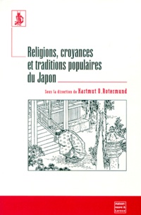 Hartmut-O Rotermund et  Collectif - Religions, croyances et traditions populaires du Japon.