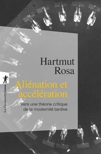 Nouveau livre à télécharger Aliénation et accélération  - Vers une théorie critique de la modernité tardive par Hartmut Rosa