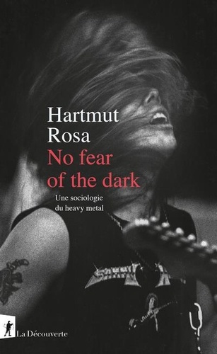No fear of the dark. Une sociologie du Heavy Metal