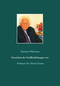 Hartmut Walravens - Verzeichnis der Veröffentlichungen von Prof. Dr. Martin Gimm.