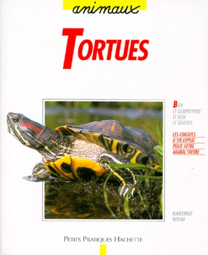 Hartmut Wilke - Les tortues - Bien les comprendre et bien les soigner.