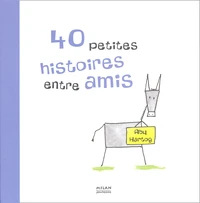 40 petites histoires entre amis