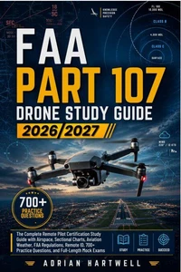 FAA PART 107 DRONE STUDY GUIDE 2026/2027