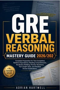 GRE VERBAL REASONING MASTERY GUIDE 2026/2027