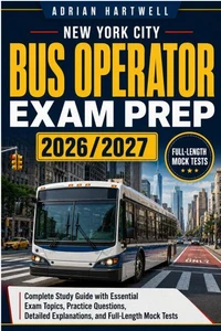 NEW YORK CITY BUS OPERATOR EXAM PREP 2026/2027
