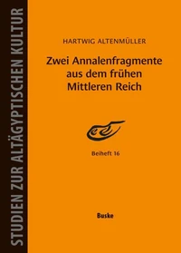 Zwei Annalenfragmente aus dem frühen Mittleren Reich