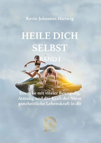 Heile Dich Selbst Band 1