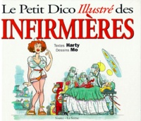  Harty et  Mo - Le Petit Dico Illustre Des Infirmieres.