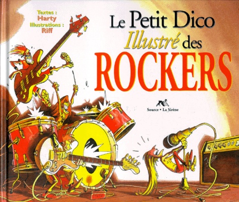  Harty et  Riff - Le Petit Dico Illustre Des Rockers.