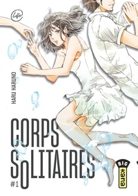 Haru Haruno - Corps solitaires Tome 1 : .