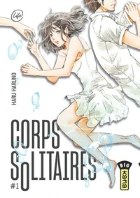 Corps solitaires Tome 1