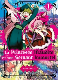 Haru Iwaaki - La Princesse Maudite et son Servant Immortel Tome 1 : .