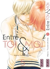 Haru Tsukishima - Entre toi et moi Tome 5 : .