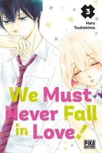 Haru Tsukishima - We Must Never Fall in Love! Tome 3 : .
