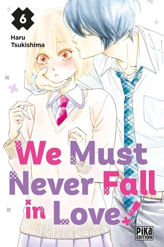 We Must Never Fall in Love! Tome 6