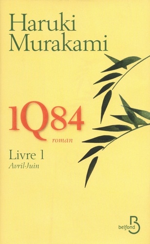 Haruki Murakami - 1Q84 Livre 1 : Avril-Juin.