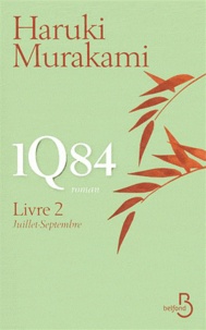 Haruki Murakami - 1Q84 Tome 2 : Juillet-Septembre.