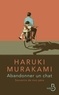 Haruki Murakami - Abandonner un chat - Souvenirs de mon père.