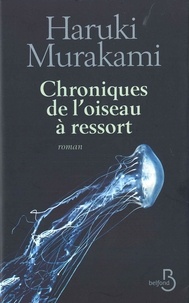 Haruki Murakami - Chroniques de l'oiseau à ressort.