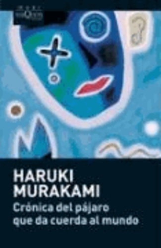 Haruki Murakami - Crónica del pájara que da cuerda al mundo.