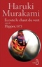 Haruki Murakami - Ecoute le chant du vent suivi de Flipper 1973.