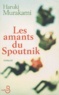 Haruki Murakami - Les Amants Du Spoutnik.