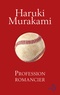 Haruki Murakami - Profession romancier.