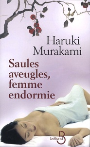 Haruki Murakami - Saules aveugles, femme endormie.